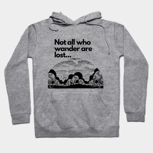Not all who wander are lost Hoodie by Gifts of Recovery
